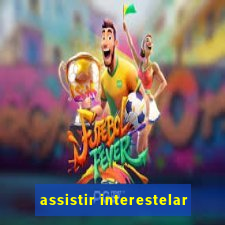 assistir interestelar