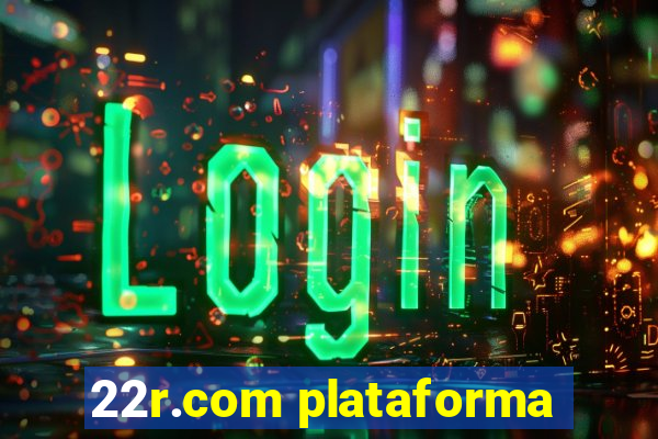 22r.com plataforma