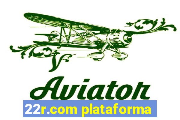 22r.com plataforma