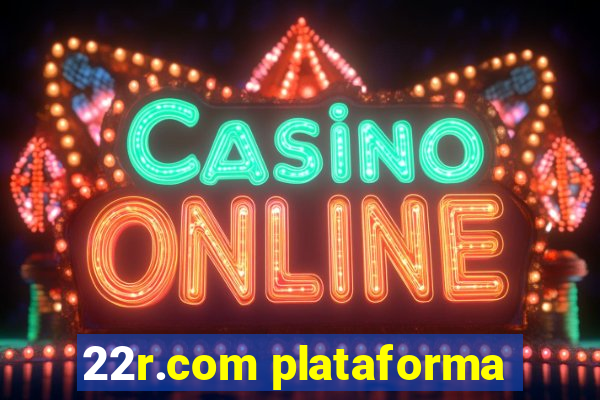 22r.com plataforma