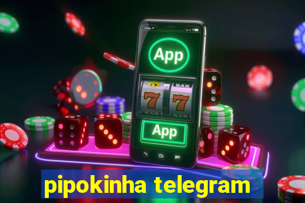 pipokinha telegram