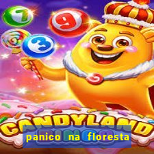 panico na floresta 4 filme completo dublado mega filmes