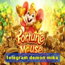 telegram demon mika