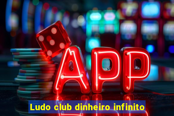 Ludo club dinheiro infinito