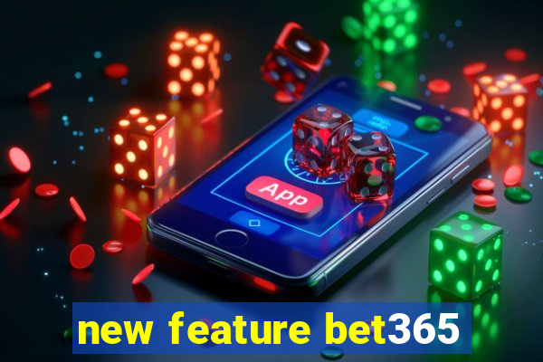 new feature bet365