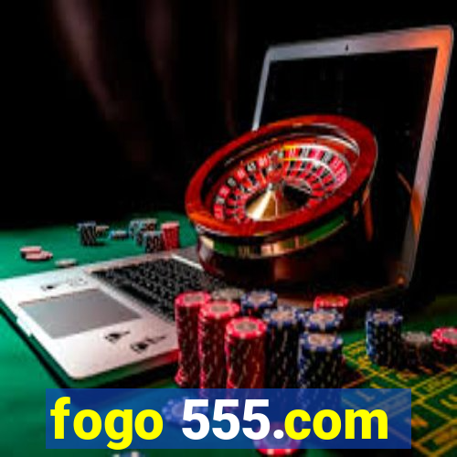 fogo 555.com