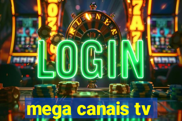 mega canais tv