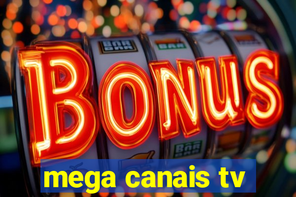 mega canais tv