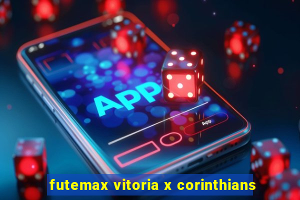 futemax vitoria x corinthians