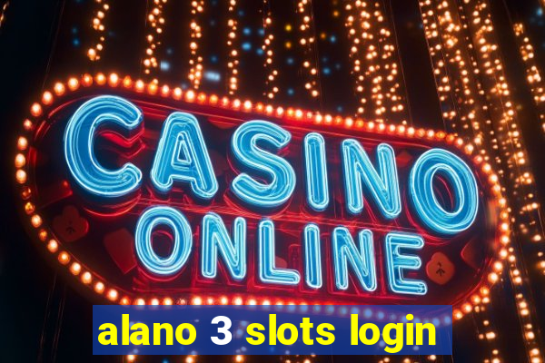 alano 3 slots login