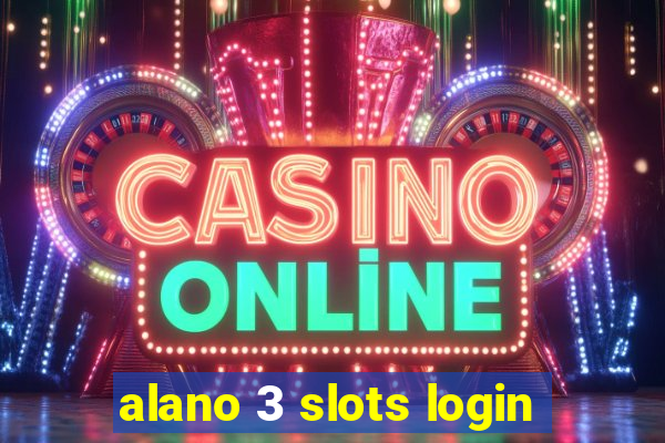 alano 3 slots login