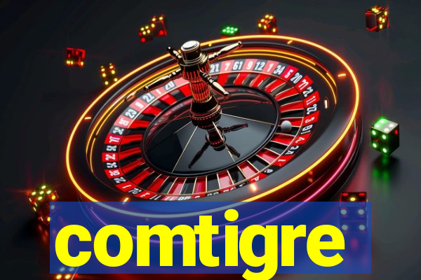 comtigre