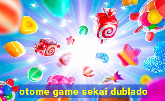 otome game sekai dublado