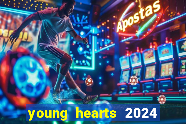 young hearts 2024 online legendado