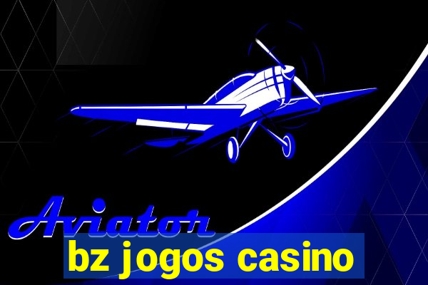 bz jogos casino