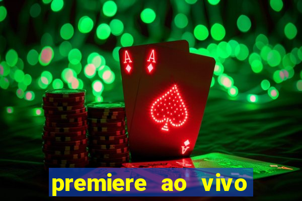 premiere ao vivo gratis fluminense