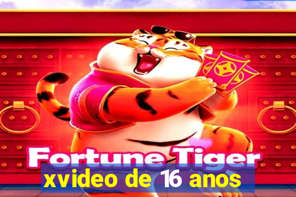 xvideo de 16 anos