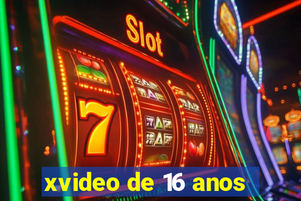 xvideo de 16 anos