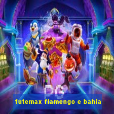 futemax flamengo e bahia