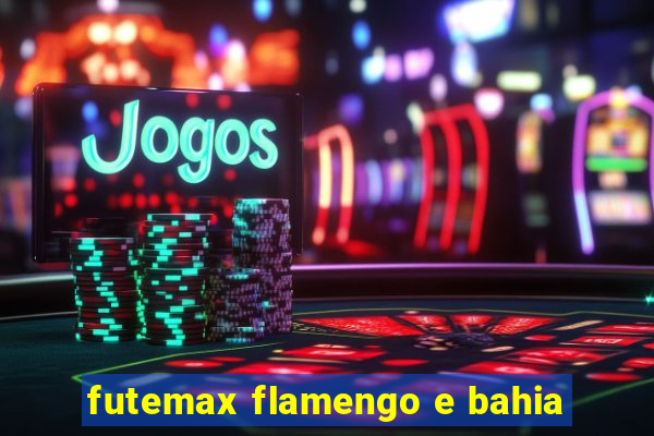 futemax flamengo e bahia