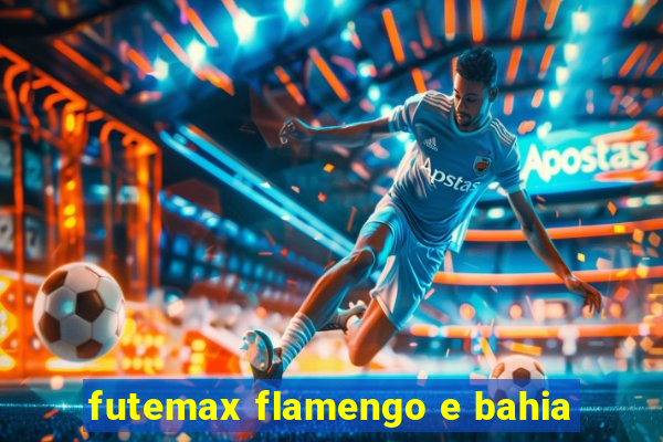 futemax flamengo e bahia