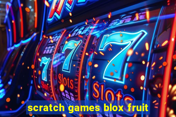 scratch games blox fruit