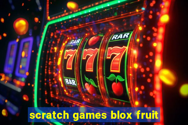 scratch games blox fruit