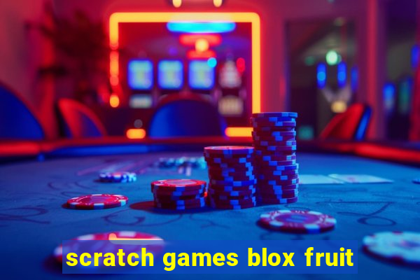 scratch games blox fruit