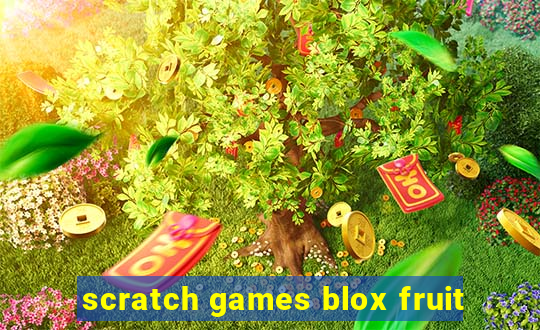 scratch games blox fruit