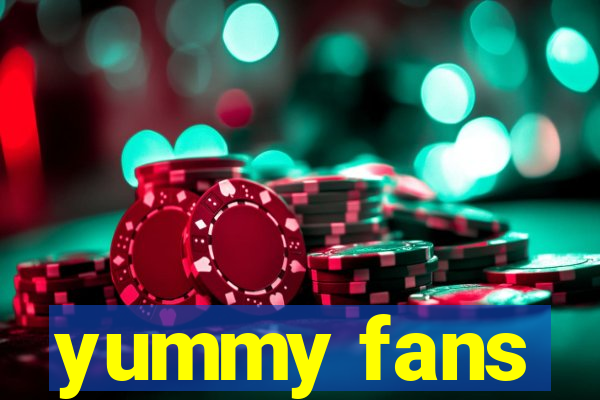 yummy fans