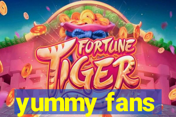 yummy fans