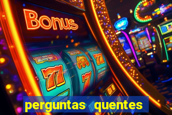 perguntas quentes para whatsapp