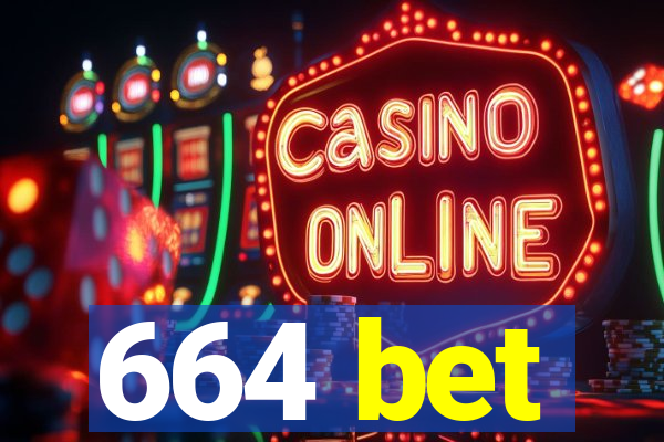 664 bet