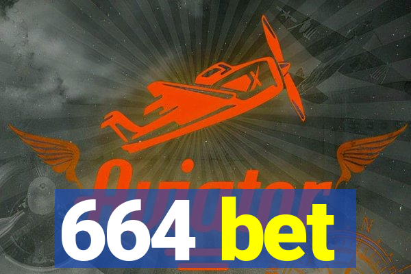 664 bet