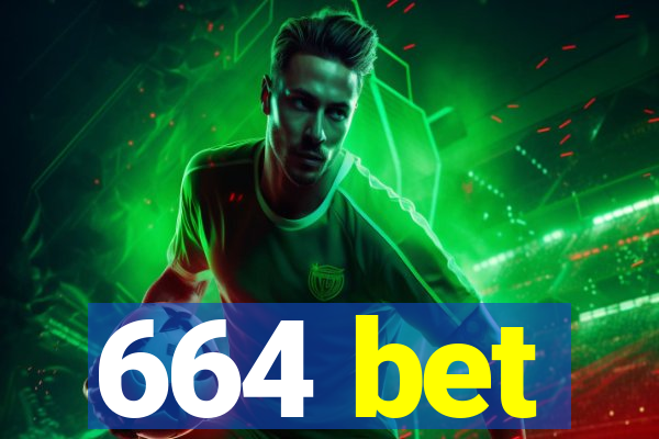 664 bet