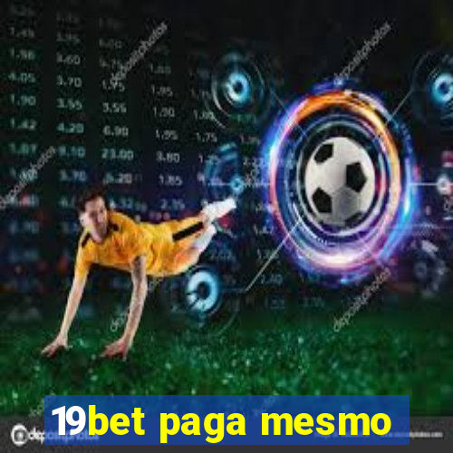 19bet paga mesmo