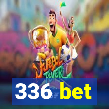 336 bet