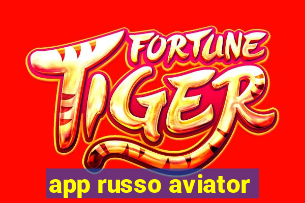 app russo aviator