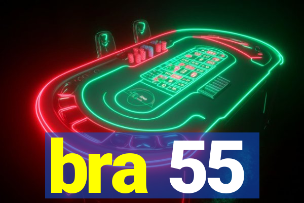 bra 55