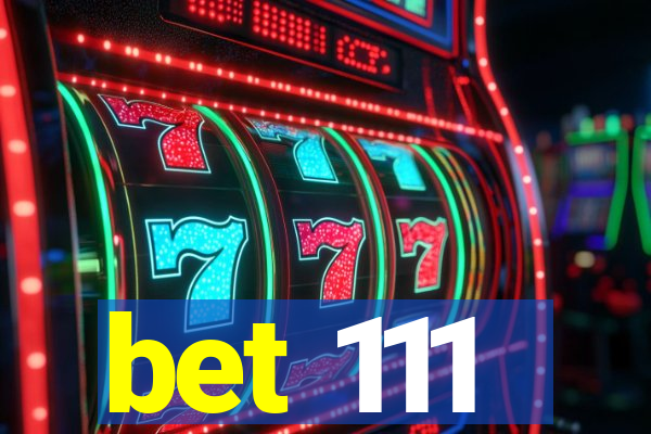 bet 111