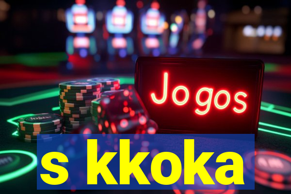 s kkoka