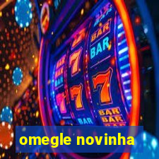 omegle novinha