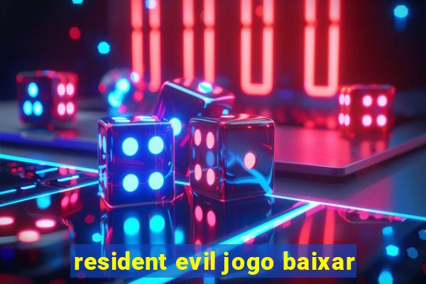 resident evil jogo baixar