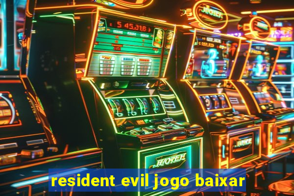 resident evil jogo baixar