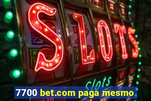 7700 bet.com paga mesmo