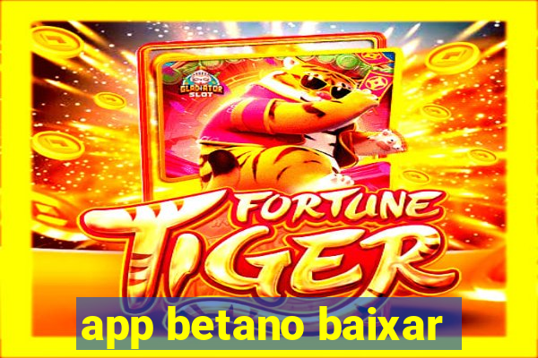 app betano baixar