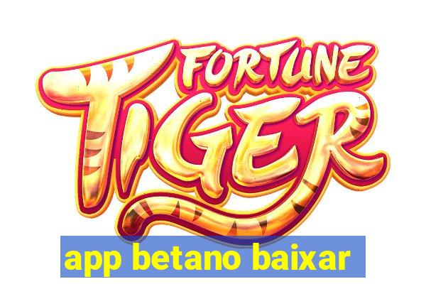 app betano baixar