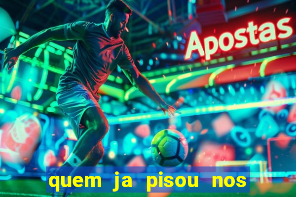 quem ja pisou nos santos dos santos letra