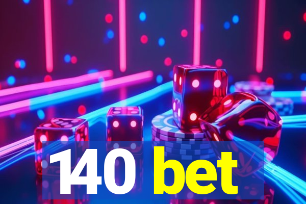 140 bet