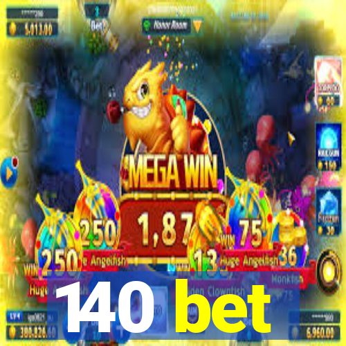 140 bet